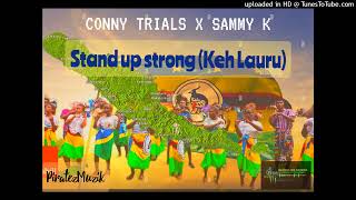 Corny Trials X Sammy K  Ke Lauru Stand strongProd by PiratezMuzik ampGreenline [upl. by Maya]