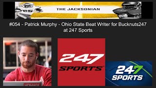 The Jacksonian 054 Patrick Murphy  Ohio State beat writer for Bucknuts247 of 247Sports OhioState [upl. by Toh]