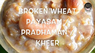 Broken Cracked Wheat Payasam  Pradhaman  Kheer Recipe [upl. by Adla]