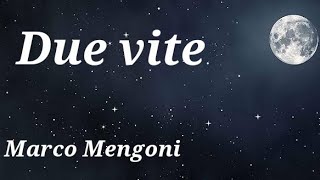 DUE VITE Marco Mengoni Lyrics [upl. by Borszcz]