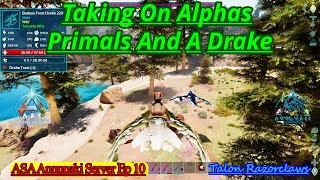 ASA Annunaki Server Ep 10 Taking On Alphas Primal Alphas And A Drake [upl. by Penni]