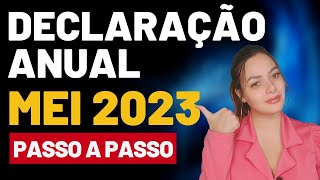 Como fazer a DECLARAÇÃO ANUAL do MEI 2023  PASSO A PASSO [upl. by Arramahs985]