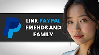 How To EASILY Link PayPal Friends amp Family To Your Online Store FULL GUIDE [upl. by Bar]