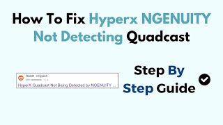 How To Fix Hyperx NGENUITY Not Detecting Quadcast [upl. by Perlis]