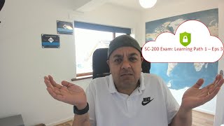 SC 200 Microsoft Security Operations Analyst Exam Study Guide  Learning Path 1 Episode 3 [upl. by Sergeant631]