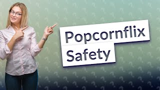 Is Popcornflix safe to use [upl. by Donoho]