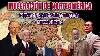 INTEGRACIÓN DE NORTEAMÉRICA el plan de la junta anfictiónica de Nuevo Orleans [upl. by Nauqas]