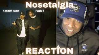 FIRST TIME LISTENING Pusha T quotNosetalgiaquot feat Kendrick Lamar REACTION [upl. by Ronoh]