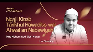 🔴 LIVE  Kitab Tawarikhul Hawadits wal Ahwal 10  Mas Mohammad Jibril Nawa [upl. by Elumas357]