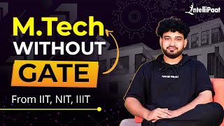 MTech Without GATE  MTech Without GATE in IIT  MTech Admission Without GATE  Intellipaat [upl. by Lraed]