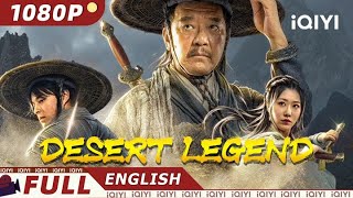 【ENG SUB】 Desert Legend  Wuxia Action  Chinese Movie 2023  iQIYI Movie English [upl. by Nnaeiluj519]