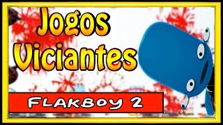 UM DOS JOGOS MAIS VICIANTES DA INTERNET FLAKBOY 2 [upl. by Suchta]