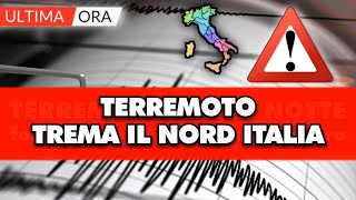 Scossa di terremoto trema il nord Italia ci sono i primi [upl. by Rowland]