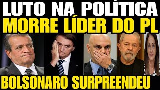 LUTO NA POLÍTICA MORRE LÍDER DO PL CAUSA DA MORT3 CHOCOU BOLSONARO TOMA DECISÃO QUE SURPREENDEU [upl. by Servetnick251]