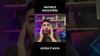 MATHEUS MAZZAFERA AGORA É MAYA [upl. by Rector]