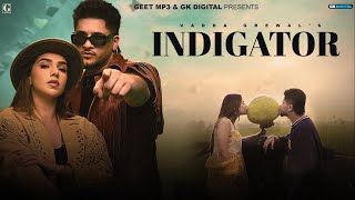 Indigator  Vadda Grewal Deepak Dhillon Official Video Punjabi Song 2023  Geet MP3 [upl. by Ihc]