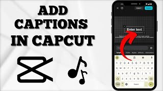 How to Add Captions in Capcut 2024 [upl. by Kippy]