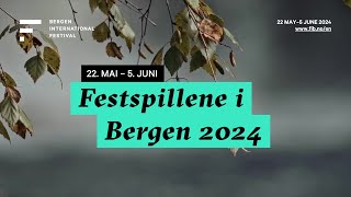 Velkommen til Festspillene i Bergen 2024  Welcome to the Bergen International Festival 2024 [upl. by Adlog483]