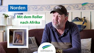 Sehnsucht nach der Ehefrau  Norder möchte mit dem Roller nach Afrika [upl. by Okimuy437]