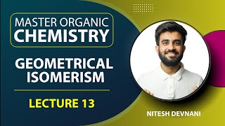 Geometrical Isomerism  Master Organic Chemistry  L13  NEETJEE  Nitesh Devnani [upl. by Rolecnahc]