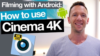 Cinema 4K App Tutorial  Filming with Android Camera Apps [upl. by Pember]