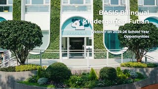 BASIS Bilingual Kindergarten Futian  Webinar 202526 School Year Opportunities [upl. by Aidualc]