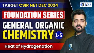 CSIR NET Heat Of Hydrogenation  CSIR NET General Organic Chemistry  Foundation Series  L5  IFAS [upl. by Elene]