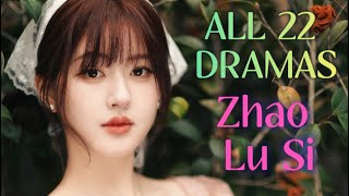 Drama List Zhao Lusi  All 22 dramas  赵露思  CDW [upl. by Fawna]