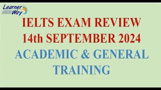 IELTS Exam Review 14th September 2024 Academic amp General Training [upl. by Ahsaetal]