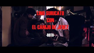 Lino Suricato feat El Canijo de Jerez  Roto Videoclip Oficial [upl. by Domeniga]