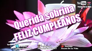 Mensaje de cumpleaños para mi sobrina frases de cumpleaños [upl. by Bowra]