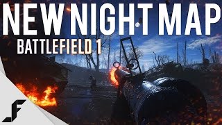 NEW NIGHT MAP  Battlefield 1 [upl. by Sibelle]