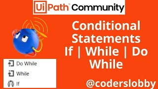 If  While  Do While  Conditional Statement  Uipath Tutorials  Coderslobby [upl. by Ennovahc]