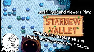 Stardew Valley with the Viewers  Episode 17 Stable Built and The Infuriating Dwarf Scroll Search [upl. by Swane]