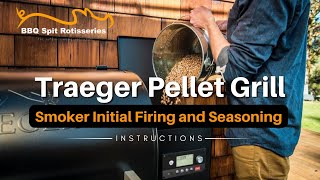 Traeger Pellet Grill and Smoker Initial Firing and Seasoning Instructions [upl. by Shum]