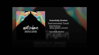 Matt Redman  Gracefully Broken feat Tasha Cobbs  Instrumental Trackwmv [upl. by Ennaitsirhc626]