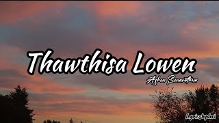 Thawthisa Lowen  Ashen Senarathna English Lyrics [upl. by Ardnosak]