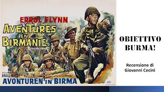 OBIETTIVO BURMA 1945 di Raoul Walsh  Recensione di Giovanni Cecini [upl. by Zerlina]