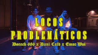 Doreck 686 Ft Dani Caldemacwaioficial  Locos Problemáticos 🚓 Video OficialDroxxBeats [upl. by Enialed536]