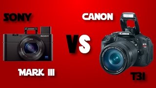 Sony RX100 MKIII vs Canon T3i [upl. by Infeld512]