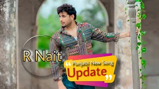 R Nait  Update  Punjabi New Song 2024 update [upl. by Isidore326]