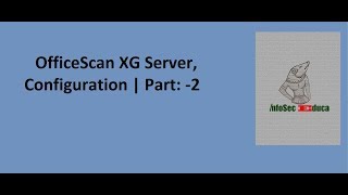 OfficeScan XG Configuration Trend Micro Endpoint Security Part2 [upl. by Heddie690]