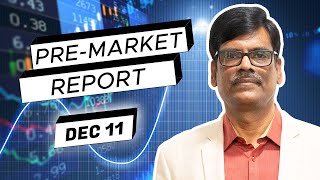 Pre Market Report 11Dec2024 [upl. by Sterling]