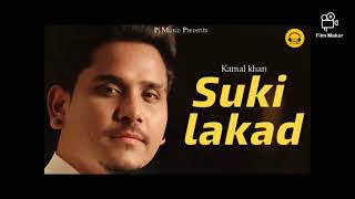 Suki Lakad song by Kamal Khan [upl. by Kathye968]