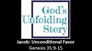 Jacob Unconditional Favor Genesis 35915 102724 [upl. by Leamse]