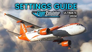 MSFS ULTIMATE SETTINGS GUIDE 2024  Tutorial [upl. by Sibell]