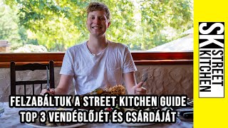 FELZABÁLTUK a Street Kitchen Guide TOP 3🏆 VENDÉGLŐJÉT és CSÁRDÁJÁT 🍽️ [upl. by Adnerb]