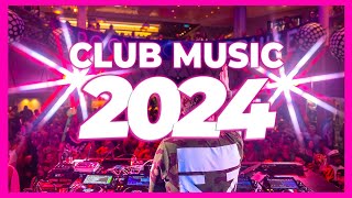 CLUB MUSIC 2024  Mashups amp Remixes of Popular Songs 2024  DJ Club Music Dance Party Remix Mix 2023 [upl. by Acinot]