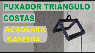 Academia caseira parte 5  Puxador triângulo costas [upl. by Hickie]