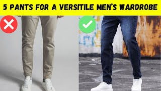 5 PANTS FOR A VERSITILE MENS WARDROBE  M STYLE [upl. by Kenon]